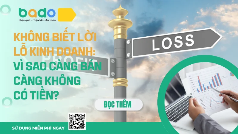Không Biết Lời Lỗ Kinh Doanh: Vì Sao Càng Bán Càng Không Có Tiền?